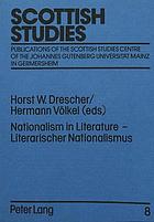 Nationalism in literature : literature, language and national identity = Literarischer Nationalismus : Third International Scottish Studies Symposium proceedings