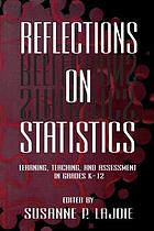 Reflections on statistics : learning, teaching, and assessment in grades K-12