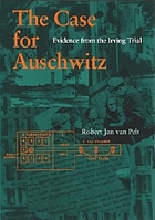 The case for Auschwitz : evidence from the Irving trial