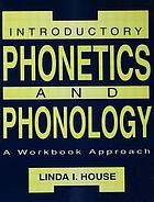 Introductory phonetics and phonology : a workbook approach