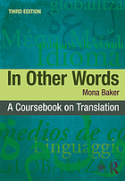 In Other Words : a Coursebook on Translation.