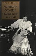 American women playwrights, 1900-1950