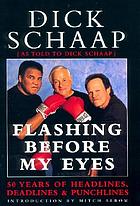 Flashing before my eyes : 50 years of headlines, datelines & punchlines