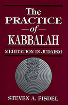The practice of kabbalah : meditation in Judaism