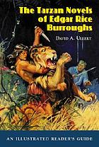 The Tarzan novels of Edgar Rice Burroughs : an illustrated reader's guide