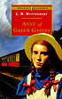Anne of Green Gables by  L  M Montgomery 