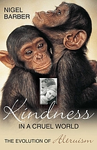 Kindness in a cruel world : the evolution of altruism