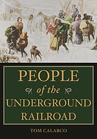 People of the Underground Railroad : a biographical dictionary