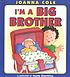 I'm a big brother by Joanna Cole