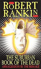 The suburban book of the dead : Armageddon III: the remake.