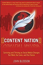 Content nation : surviving and thriving as social media changes our work, our lives, and our future