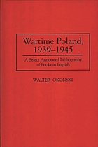 Wartime Poland, 1939-1945 : a select annotated bibliography of books in English