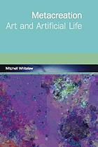 Metacreation : art and artificial life