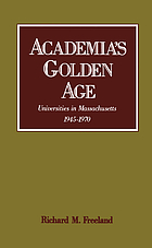 Academia's golden age : universities in Massachusetts, 1945-1970