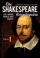 The Shakespeare encyclopedia : life, works, world, and legacy