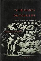 Your money or your life : economy and religion in the Middle Ages