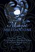 Magic in the mirrorstone : tales of fantasy 著者：  Steve Berman 