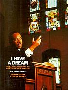 I have a dream : the life and words of Martin Luther King, Jr.