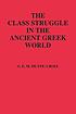The class struggle in the ancient Greek world... por G  E  M De Ste  Croix