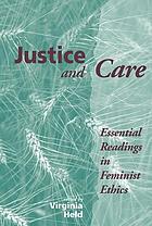 Justice and care : essential readings in feminist ethics