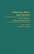 Adoption, race, and identity : from infancy through adolescence