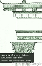 A concise dictionary of Greek and Roman antiquities;