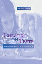 Cheating on tests : how to do it, detect it, and prevent it
