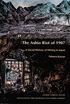 The Ashio riot of 1907 : a social history of mining in Japan