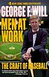Men at work : the craft of baseball by George F Will