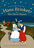 Hans Brinker, or, The silver skates por Mary Mapes Dodge