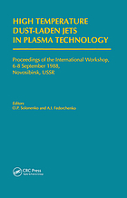 High temperature dust-laden jets in plasma technology : proceedings of the international workshop, 6-8 September 1988, Novosibirsk, USSR