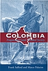 Colombia : fragmented land, divided society by  Frank Safford 