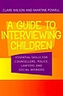 A guide to interviewing children : essential skills... von J  Clare Wilson
