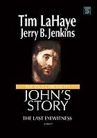 John's story : the last eyewitness