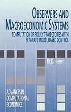 Observers and macroeconomic systems : computation of policy trajectories with separate model based control