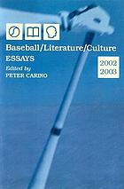 Baseball/literature/culture : essays, 2002-2003