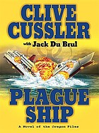 Plague ship : a novel of the Oregon files