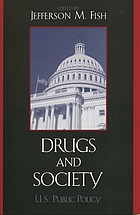 Drugs and society : U.S. public policy