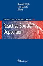 Reactive sputter deposition by D Depla