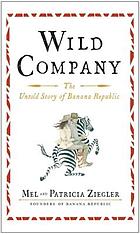 Wild company : the untold story of Banana Republic