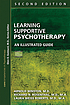 Learning supportive psychotherapy : an illustrated... by Arnold Winston
