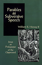 Parables as subversive speech : Jesus as pedagogue of the oppressed
