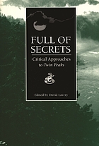 Full of secrets : critical approaches to Twin Peaks