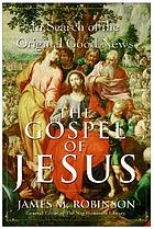 The gospel of Jesus : in search of the original "good news