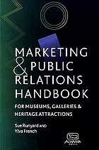 The marketing and public relations handbook for museums, galleries and heritage attractions