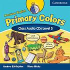 American English primary colors : class audio CDs level 5