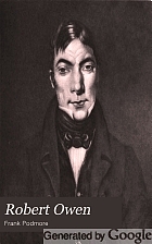 Robert Owen, a biography;