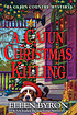 A Cajun Christmas killing by  Ellen Byron 