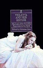 Violetta and her sisters : the Lady of the Camellias : responses to the myth