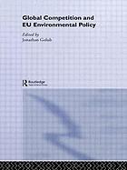 Global competition and EU environmental policy